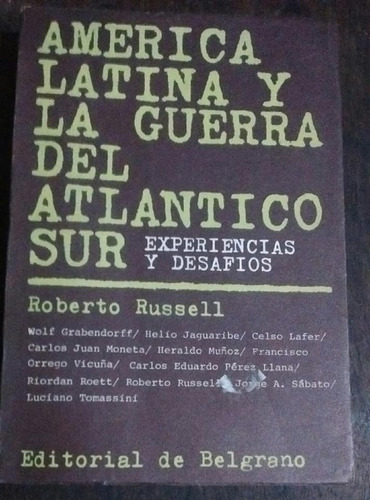 América Latina Y La Guerra Del Atlántico Sur Roberto Russell