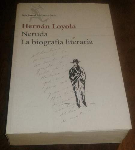 Neruda La Biografía Literaria 1904-1932  Hernán Loyola