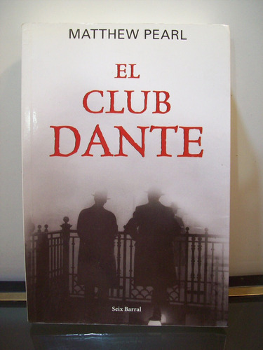 Adp El Club Dante Matthew Pearl / Ed. Seix Barral 2004