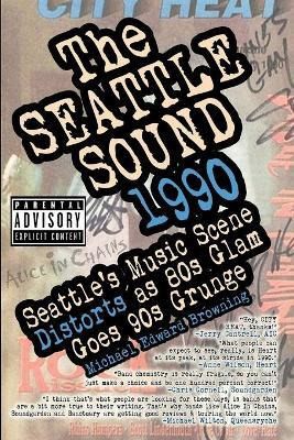 Libro The Seattle Sound 1990 : Seattle's Music Scene Dist...