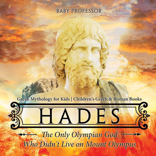 Libro: Hades: The Only Olympian God Who Didnøt Live On Mount