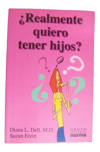 Realmente Quiero Tener Hijos? Diana Dell Suzan Erem Norma