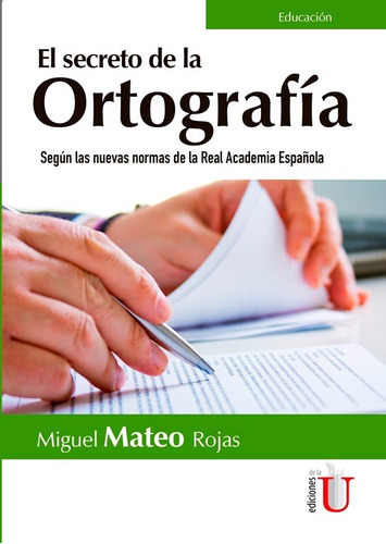 El Secreto De La Ortografía / Mateo / Ediciones De La U