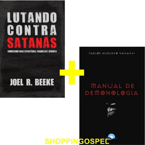 Kit Manual De Demonologia + Lutando Contra Satanás