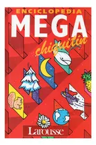 Comprar Enciclopedia Mega Chiquitin - Larousse - Larousse