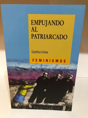 Cynthia Enloe Empujando al patriarcado Editorial Cátedra