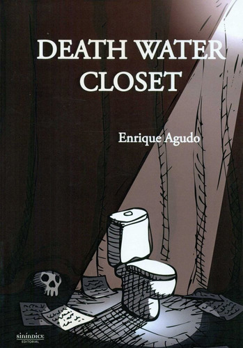 Death Water Closet, De Agudo Ramírez, Enrique. Editorial Sinindice, Tapa Blanda En Español