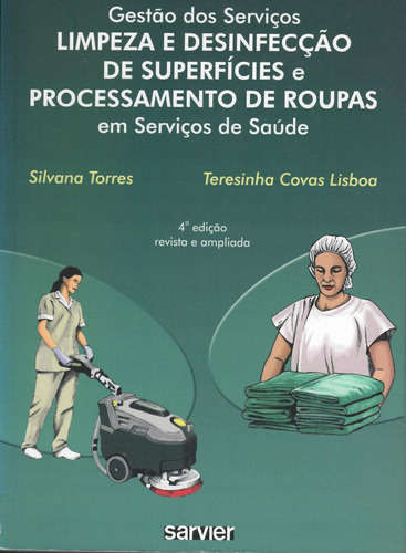 Gestão dos serviços limpeza e desinfecção de superfícies processamento de roupas em serviços de saúde, de Torres. Sarvier Editora de Livros Médicos Ltda, capa mole em português, 2014