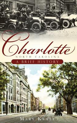 Libro Charlotte, North Carolina: A Brief History - Kratt,...