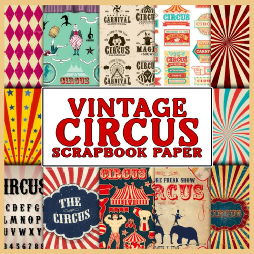 Libro: Vintage Circus Scrapbook Paper: Carnival Ephemera, De