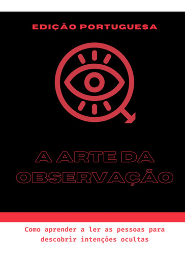 A Arte Da Observação, Como Aprender A Ler As Pessoas Para De