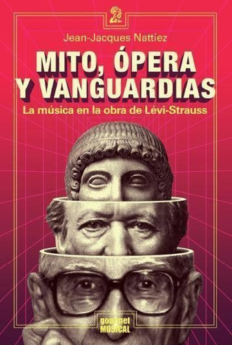 Mito, Opera Y Vanguardias - Jean Jacques Nattiez