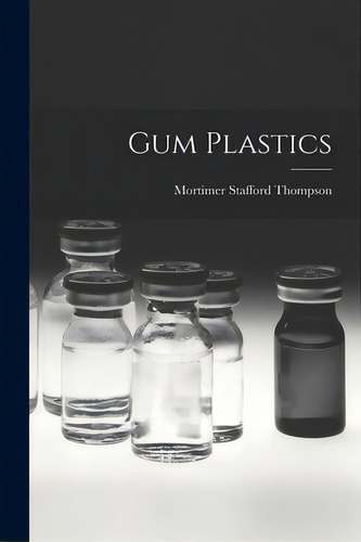 Gum Plastics, De Thompson, Mortimer Stafford. Editorial Hassell Street Pr, Tapa Blanda En Inglés