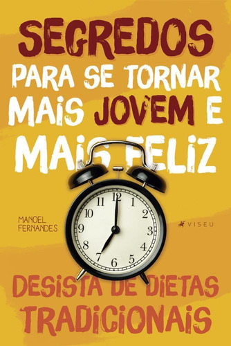 Livro - Segredos Para Se Tornar Mais Jovem E Mais Feliz