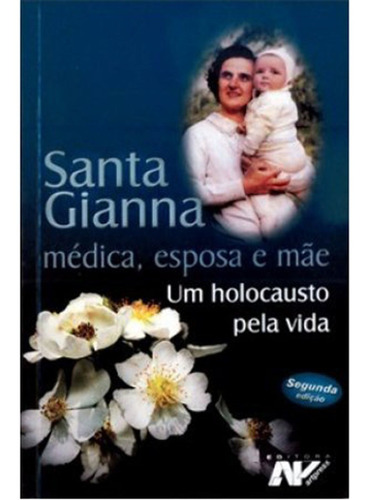 Santa Gianna Medica Esposa E Mae - Um Holocausto Pela Vid...