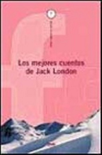 Los Mejores Cuentos De Jack London