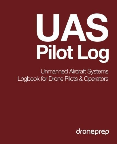 Book : Uas Pilot Log Unmanned Aircraft Systems Logbook For.