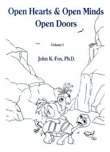 Open Hearts & Open Minds Open Doors, De John K Fox. Editorial Writers Club Press, Tapa Blanda En Inglés