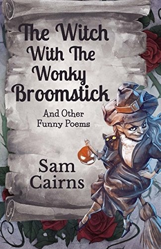 The Witch With The Wonky Broomstick And Other Funny Poems