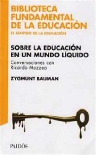 Sobre La Educacion En Un Mundo Liquido - Bauman - Paidos