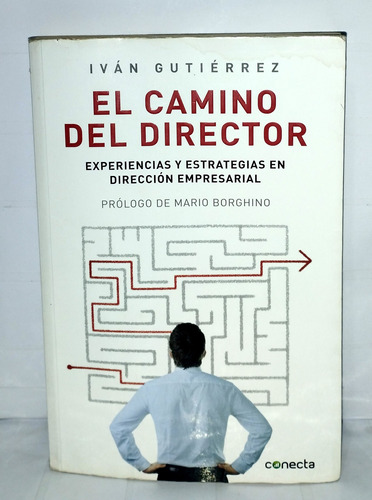 Iván Gutierrez El Camino Del Director 2014 Conecta