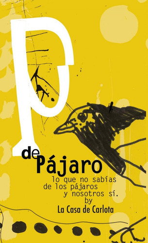 P De Pajaro - La Casa De Carlota