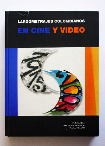 Largometrajes Colombianos En Cine Y Video 1915-2004 