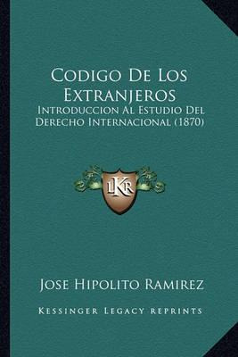 Libro Codigo De Los Extranjeros : Introduccion Al Estudio...