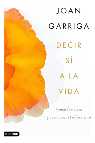 Libro Decir Sí A La Vida-joan Garriga