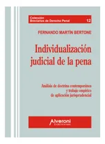 Comprar Individualizacion Judicial De La Pena. 2010 - Bertone Ferna