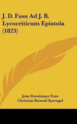Libro J. D. Fuss Ad J. B. Lycocriticum Epistola (1823) - ...