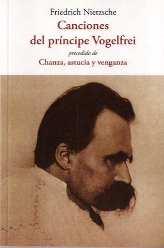 Canciones Del Príncipe Vogelfrei. Friedrich Nietzsche 