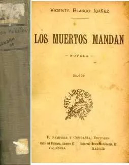 Vicente Blasco Ibañez: Los Muertos Mandan