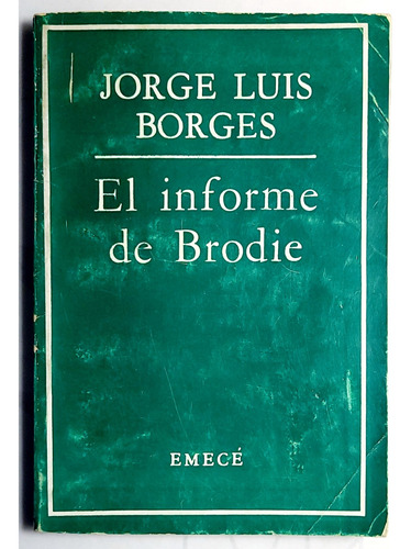 Borges. El Informe De Brodie. 1970. 3a. Edición. Cuentos