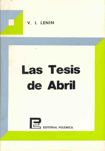 Las Tesis De Abril - Lenin, Vladimir Illich