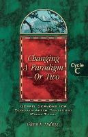 Libro Changing A Paradigm - Or Two : Gospel Lesson Sermon...