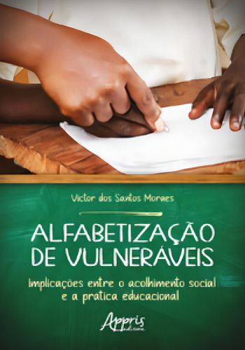 Alfabetização de vulneráveis: implicações entre o acolh, de Moraes Santos. Editora Appris, capa mole em português