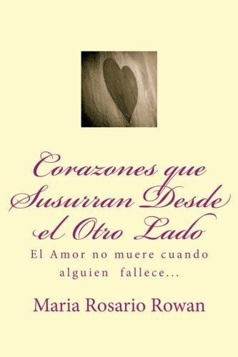 Libro : Corazones Que Susurran Desde El Otro Lado El Amor N