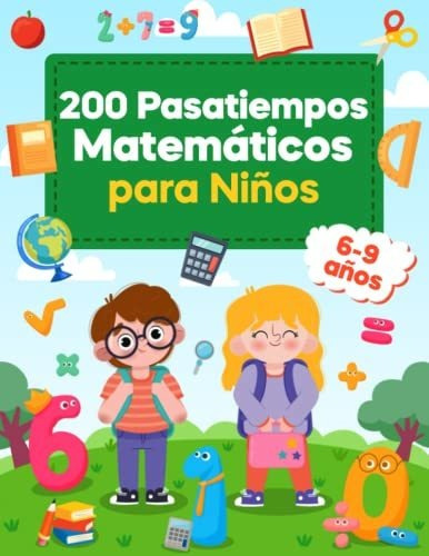Libro : 200 Pasatiempos Matematicos Para Niños 6-9 Años. 