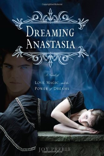 Sonando Anastasia Una Novela De Amor Magico Y El Poder De Lo