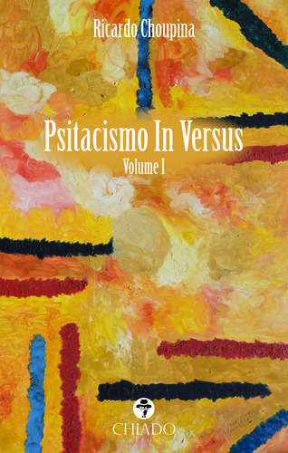 Psitacismo In Versus - Vol. I, de Choupina, Ricardo. Editorial CHIADO EDITORA, capa mole em português, 2019