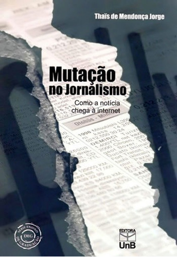 Mutaçao No Jornalismo - Como A Noticia Chega A Internet