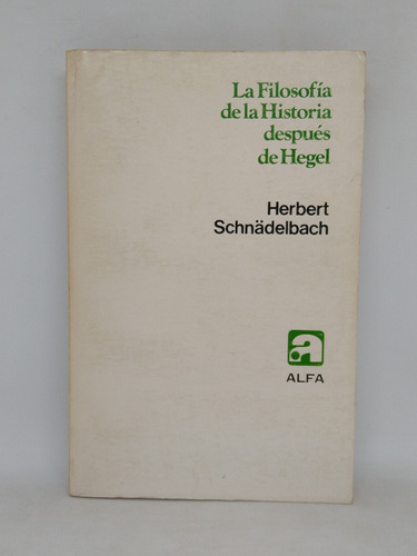 La Filosofia De La Historia Despues De Hegel Schnadelbach L5