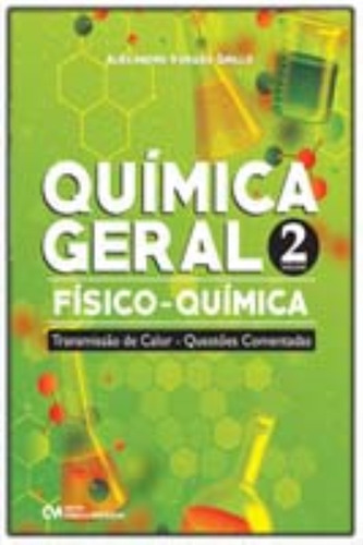 Química Geral - Físico-química - Transmissão De Calor - Questões Comentadas - Vol.02, De Grillo, Alexandre Vargas. Editora Ciencia Moderna, Capa Mole Em Português