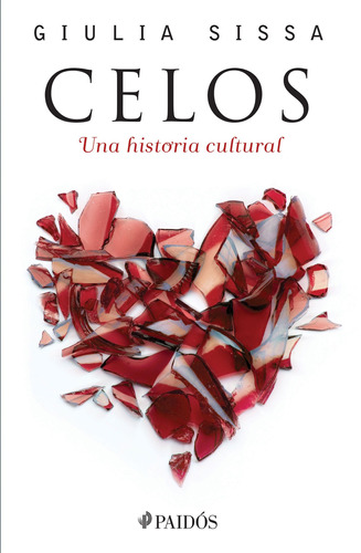 Celos: Una pasión inconfesable, de Sissa, Giulia. Serie Fuera de colección Editorial Paidos México, tapa blanda en español, 2018
