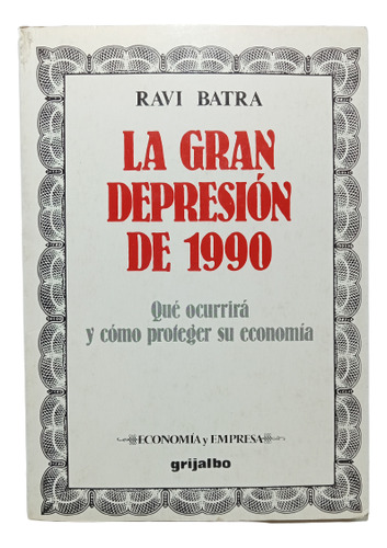 Ravi Batra - La Gran Depresión De 1990 -