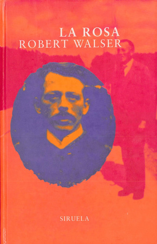 La Rosa, Robert Walser, Siruela