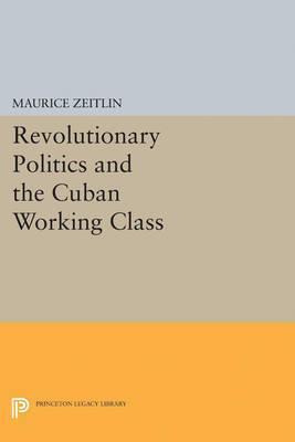 Libro Revolutionary Politics And The Cuban Working Class ...