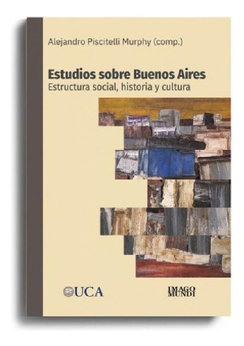 Libro - Estudios Sobre Buenos Aires - Piscitelli - Imago Mu