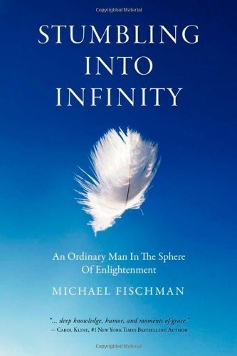 Stumbling Into Infinity : Michael Fischman 